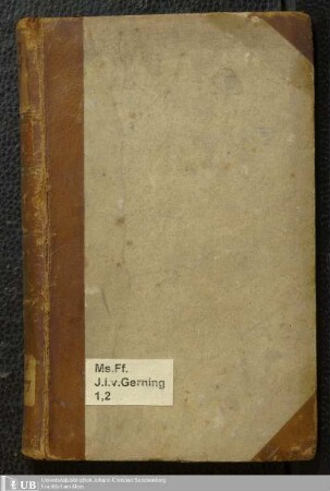 Eigenhändiges Tagebuch des Frankfurter Dichters und Schriftstellers Johann Isaac v. Gerning