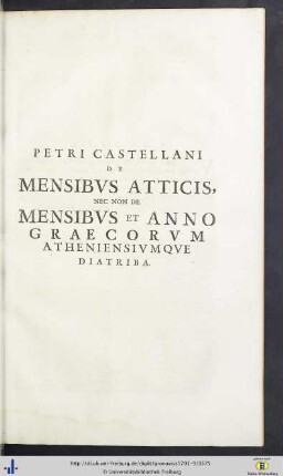 Petrus Castellanus: De Mensibus Atticis, Nec Non De Mensibus Et Anno Graecorum, Atheniensiumque Diatriba.