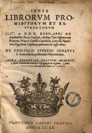 Index librorum prohibitorum et expurgatorum : ... Bernardi de Sandoval & Roxas Card. ... auctoritate & iussu editus ...