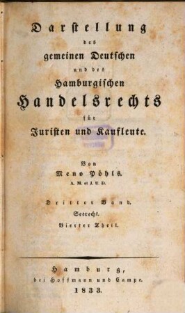 Darstellung des gemeinen Deutschen und des Hamburgischen Handelsrechts für Juristen und Kaufleute. 3,4. Seerecht ; 4