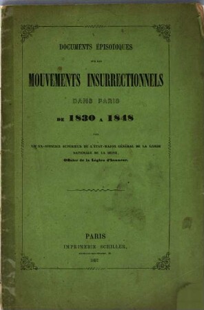 Documents épisodiques sur les mouvements insurrectionnels dans Paris de 1830 à 1848