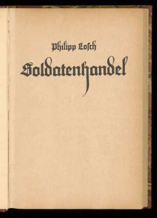 Soldatenhandel : mit einem Verzeichnis der hessen-kasselischen Subsidienverträge und einer Bibliographie