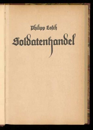 Soldatenhandel : mit einem Verzeichnis der hessen-kasselischen Subsidienverträge und einer Bibliographie