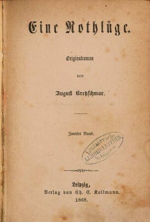 Eine Nothlüge : Originalroman von August Kretzschmar. 2