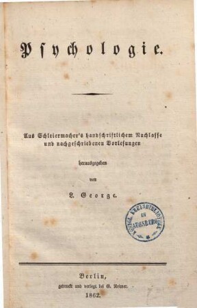 Friedrich Schleiermachers Sämmtliche Werke, 3,6. Abt. 3, Zur Philosophie ; 6, Psychologie