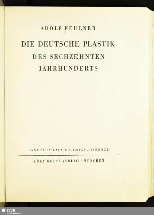 Die deutsche Plastik des sechzehnten Jahrhunderts