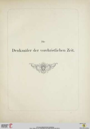 Die Denkmäler der vorchristlichen Zeit