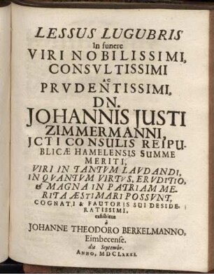 Lessus Lugubris In funere Viro Nobilissimi ... Dn. Johannis Justi Zimmermanni ...