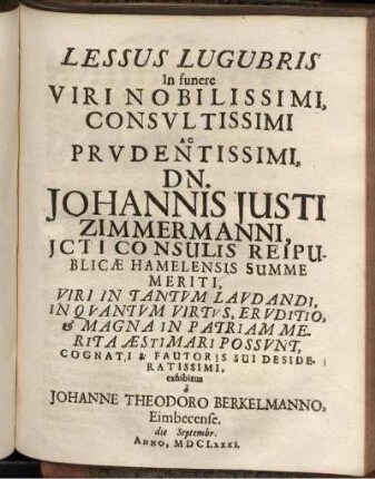 Lessus Lugubris In funere Viro Nobilissimi ... Dn. Johannis Justi Zimmermanni ...