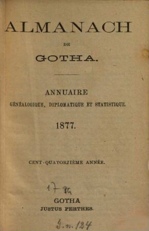 Almanach de Gotha : annuaire généalogique, diplomatique et statistique. 1877