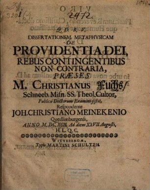 Diss. metaphys. de providentia Dei, rebus contingentibus non contraria