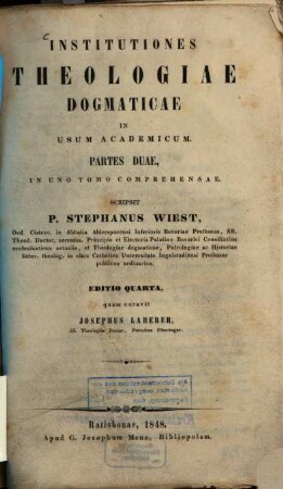 Institutiones theologiae dogmaticae in usum academicum : partes duae, in uno tomo comprehensae