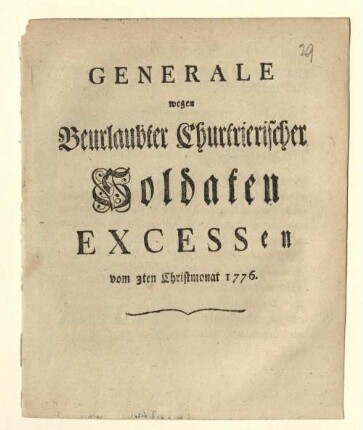 Generale wegen Beurlaubter Churtrierischer Soldaten Excessen : vom 3ten Christmonat 1776