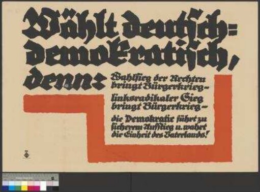 Wahlplakat der DDP zur Wahl der deutschen                                         Nationalversammlung am 19. Januar 1919