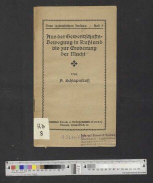 Aus der Gewerkschaftsbewegung in Rußland bis zur Eroberung der Macht