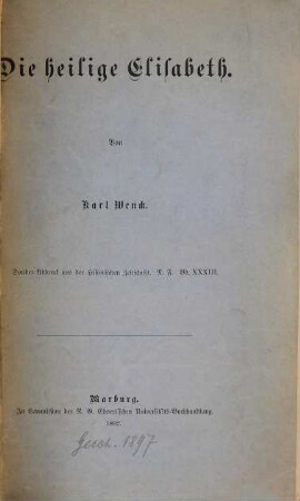 Die heilige Elisabeth : (Sonder-Abdruck aus der Historischen Zeitschrift. N. F. Bd. XXXIII.)