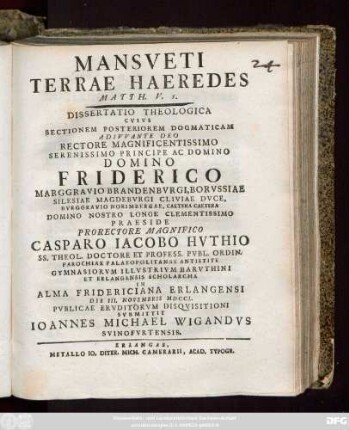 Sectio 2: Mansveti Terrae Haeredes, Matth. V, 5. : Dissertatio Theologica Cvivs Exegeticam Adivvante Deo Rectore ... Friderico Marggravio Brandenbvrgi ...