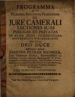 Programma quo, praemissa succinta praefatione de iure camerali, lectiones suas publicas et privatas ... intimat Joannes Petrus Banniza ...