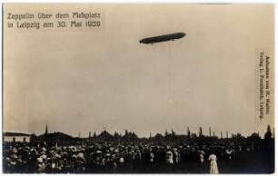 Zeppelin über dem Meßplatz in Leipzig am 30. Mai 1909