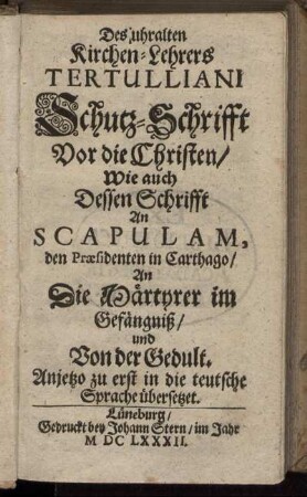 Des uhralten Kirchen-Lehrers Tertulliani Schutz-Schrifft Vor die Christen