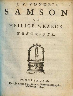 J. V. Vondels Samson of Heilige Wraeck : Treurspel