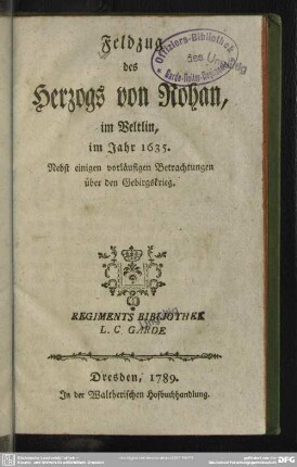 Feldzug des Herzogs von Rohan, im Veltlin, im Jahre 1635 : Nebst einigen vorläufigen Betrachtungen über den Gebirgskrieg