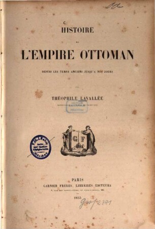 Histoire de l'empire ottoman : depuis les temps anciens jusqu'à nos jours