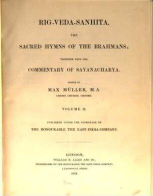 Rig-Veda-Sanhita : the sacred hymns of the Brahmans ; together with the commentary of Sayanacharia, 2