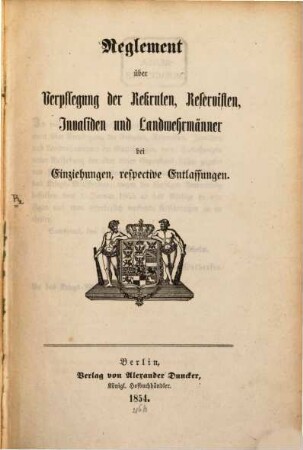 Reglement über Verpflegung der Rekruten, Reservisten, Invaliden und Landwehrmänner bei Einziehungen, respective Entlassungen