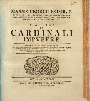 Ioannis Georgii Estor, D. Consiliarii Avlici Prof. Ivris Ordin. ... Diatriba De Cardinali Impvbere