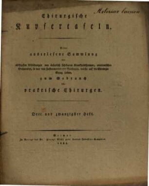 Chirurgische Kupfertafeln : eine auserlesene Sammlung der nöthigsten Abbildungen von äusserlich sichtbaren Krankheitsformen, anatomischen Präparaten und Instrumenten und Bandagen, welche auf die Chirurgie Bezug haben ; zum Gebrauch für praktische Chirurgen, H. 23
