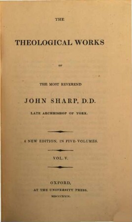 The theological works of the most reverend John Sharp, D. D. late archbishop of York. 5