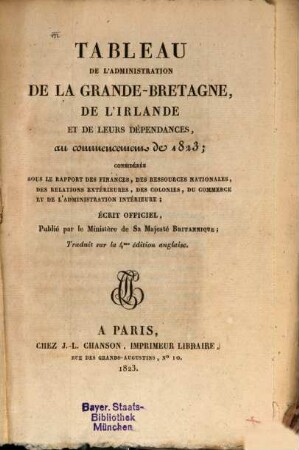 Tableau de l'administration de la Grande-Bretagne, de l'Irlande et de leurs Dépendances au commencement de 1823