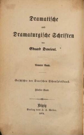 Dramatische und dramaturgische Schriften. 9, Geschichte der deutschen Schauspielkunst ; 5, das Virtuosenthum
