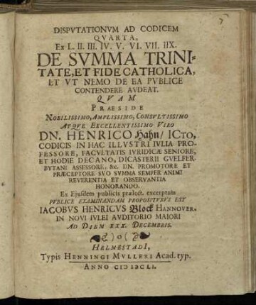Disputationum Ad Codicem Quarta, Ex L. II. III. IV. V. VI. VII. IIX. De Summa Trinitate, Et Fide Catholica, Et Ut Nemo De Ea Publice Contendere Audeat