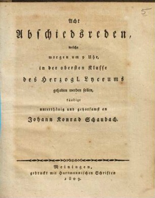 Einige Bemerkungen über die Unterrichtsgegenstände in Gelehrtenschulen = Acht Abschiedsreden, welche morgen um 9 Uhr in der obersten Klasse des Herzoglichen Lyzeums gehalten werden sollen