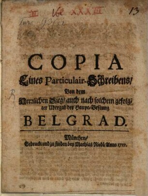 Copia Eines Particulair-Schreibens, Von dem Herzlichen Sieg, aich nach solchem gefolgter Ubergab der Haupt-Vestung Belgrad