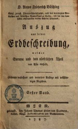 Auszug aus seiner Erdbeschreibung : welcher Europa und den nördlichen Theil von Asia enthält, 1