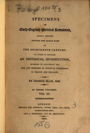 Specimens of early English metrical romances, chiefly written during the early part of the fourteenth century : to which is prefixed an historical introduction, intended to illustrate the rise and progress of romantic composition in France and England, 3