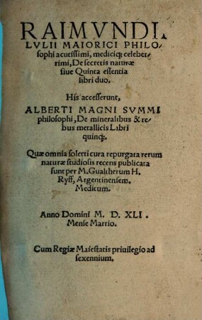 Raimundi Lullii De secretis naturae sive quinta essentia : libri duo
