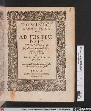 Dominici Arumaei Frisii, I.U.D. Ad Ius Feudale Disputationes