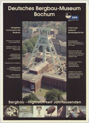 "Deutsches Bergbau-Museum Bochum. Bergbau-Hightech seit Jahrtausenden"