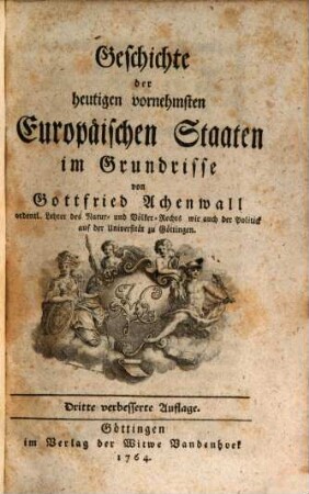 Geschichte der heutigen vornehmsten Europäischen Staaten im Grundrisse, [1]