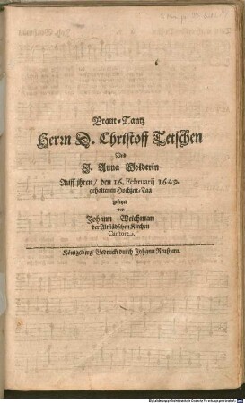 Braut-Tantz Herrn D. Christoff Tetschen Vnd J. Anna Wolderin Auff ihren, den 16. Februarij 1649. gehaltenen Hochzeit-Tag