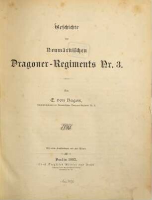 Geschichte des Neumärkischen Dragoner-Regiments Nr. 3 : mit vielen Kunstbeilagen und zwei Plänen