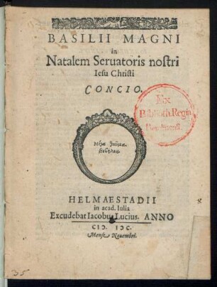 BASILII MAGNI || in Natalem Seruatoris nostri || Iesu Christi || CONCIO.||