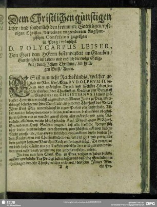 Dem Christlichen günstigen Leser, und sonderlich den frommen Gottseligen, eyferigen Christen, der reinen ungeenderten Augspurgischen Confession zugethan in Prag, wünschet D. Polycarpus Leiser ...