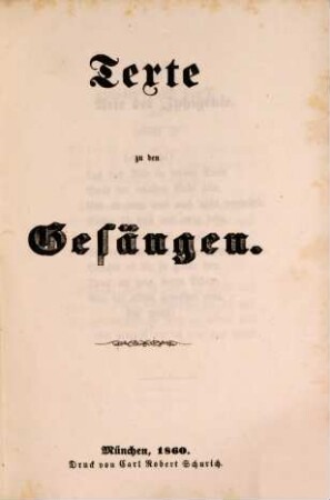 Texte zu den Gesängen [welche in den Concerten der Musikalischen Akademie in München aufgeführt wurden]. 7. 1860