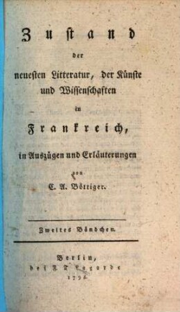 Zustand der neuesten Litteratur, der Künste und Wissenschaften in Frankreich in Auszügen und Erläuterungen, 2