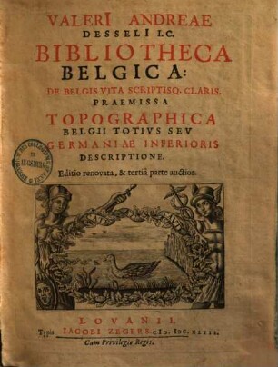 Bibliotheca belgica : de Belgis vita scriptisque claris ; Premissa topographica Belgii totius & descriptione